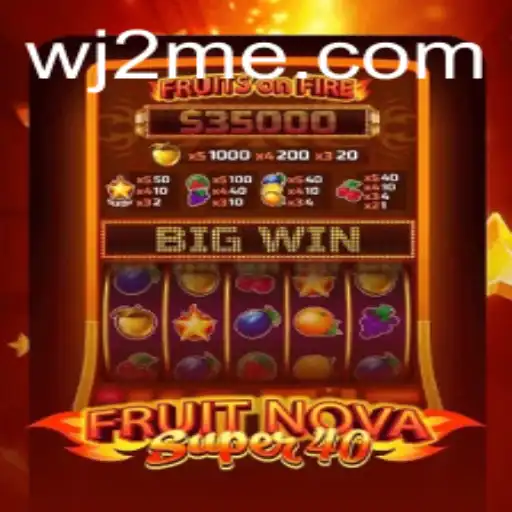 Exploring the World of FruitNovaSuper40: A Comprehensive Guide